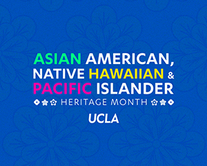 A blue banner with a floral watermark that reads "Asian American Native Hawaiian & Pacific Islander Heritage Month - UCLA."