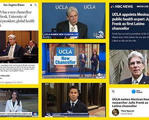 Collage of media coverage announcing Dr. Julio Frenk as UCLA chancellor
