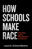 How Schools Make Race: Teaching Latinx Racialization in America book cover 