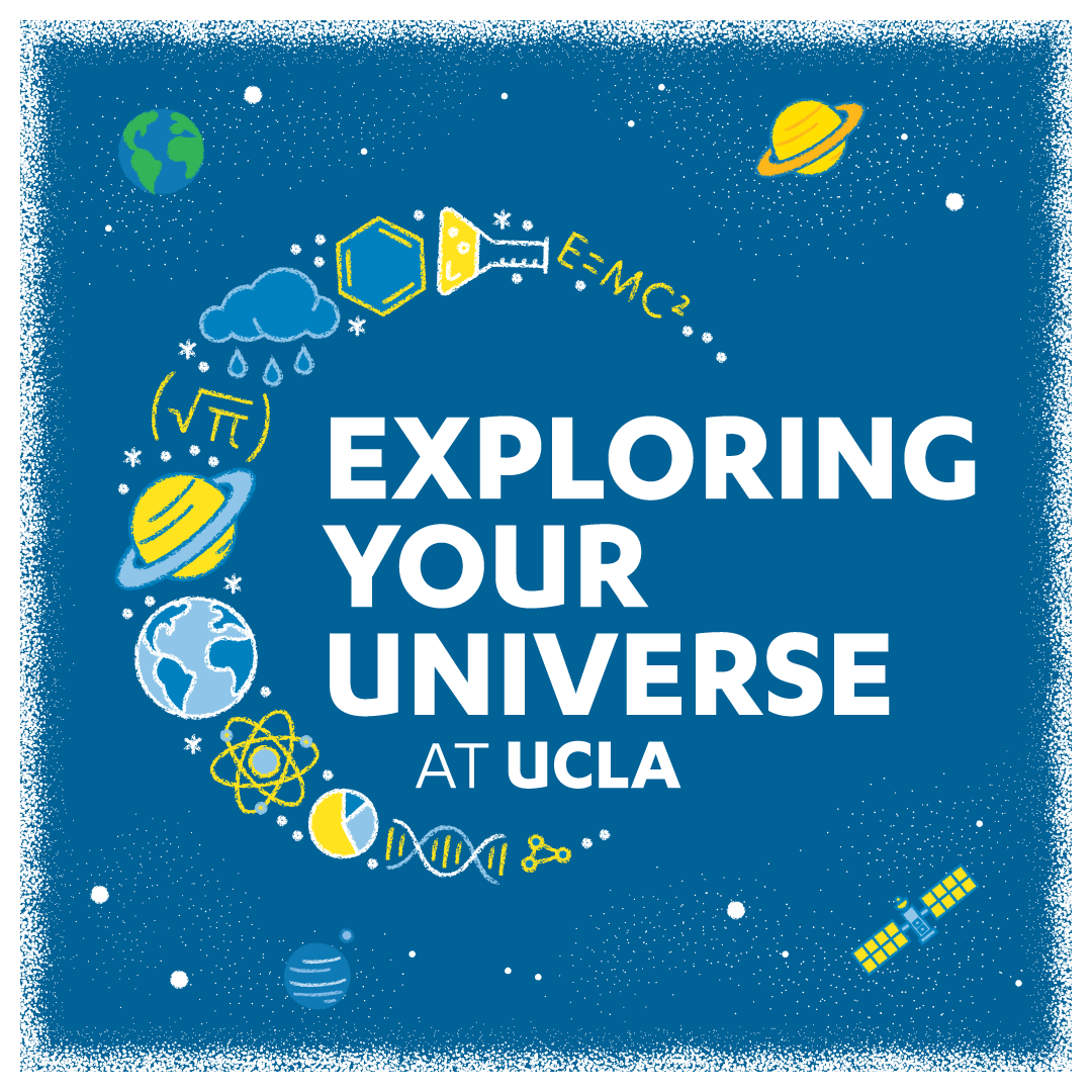 Banner with planets, stars, molecules and other science-related imagery, and in white letters the words "Exploring Your Universe at UCLA"