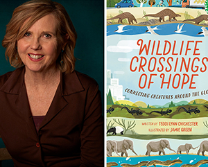 Portrait of Teddi Chichester and the cover of her book “Wildlife Crossings of Hope: Connecting Creatures Around the Globe."