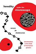 Heredity under the Microscope: Chromosomes and the Study of the Human Genome book cover 