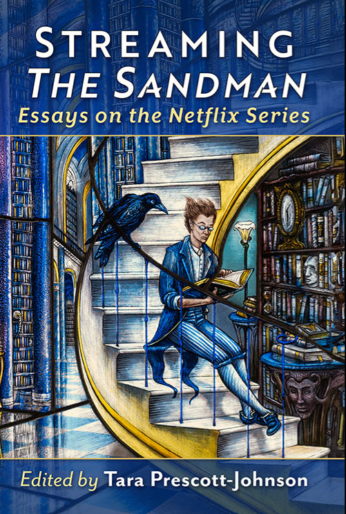 A book cover for Streaming The Sandman: Essays on the Netflix Series, edited by Tara Prescott-Johnson, featuring an illustrated figure reading on spiral stairs, a raven beside them, surrounded by bookshelves and mystical decor.