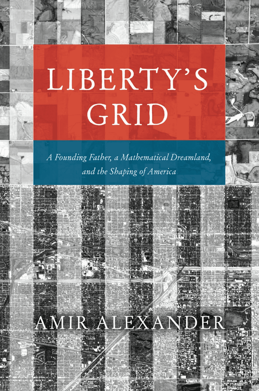 Book cover for Libertys Grid by Amir Alexander, showing a grid-like aerial view of urban streets in grayscale, with the title in a bold red rectangle and a blue subtitle section.