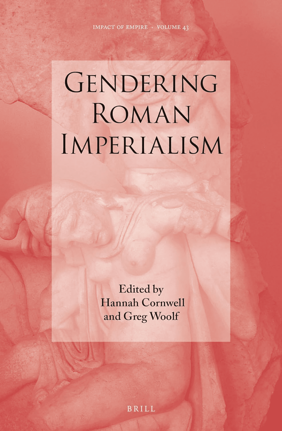 Book cover titled Gendering Roman Imperialism, edited by Hannah Cornwell and Greg Woolf, over a red-tinted image of a classical sculpture. Series and publisher names appear at the top and bottom.