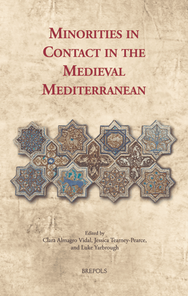 Book cover titled Minorities in Contact in the Medieval Mediterranean, featuring intricate geometric tile patterns and edited by Clara Almagro Vidal, Jessica Tearney-Pearce, and Luke Yarbrough. Publisher: Brepols.