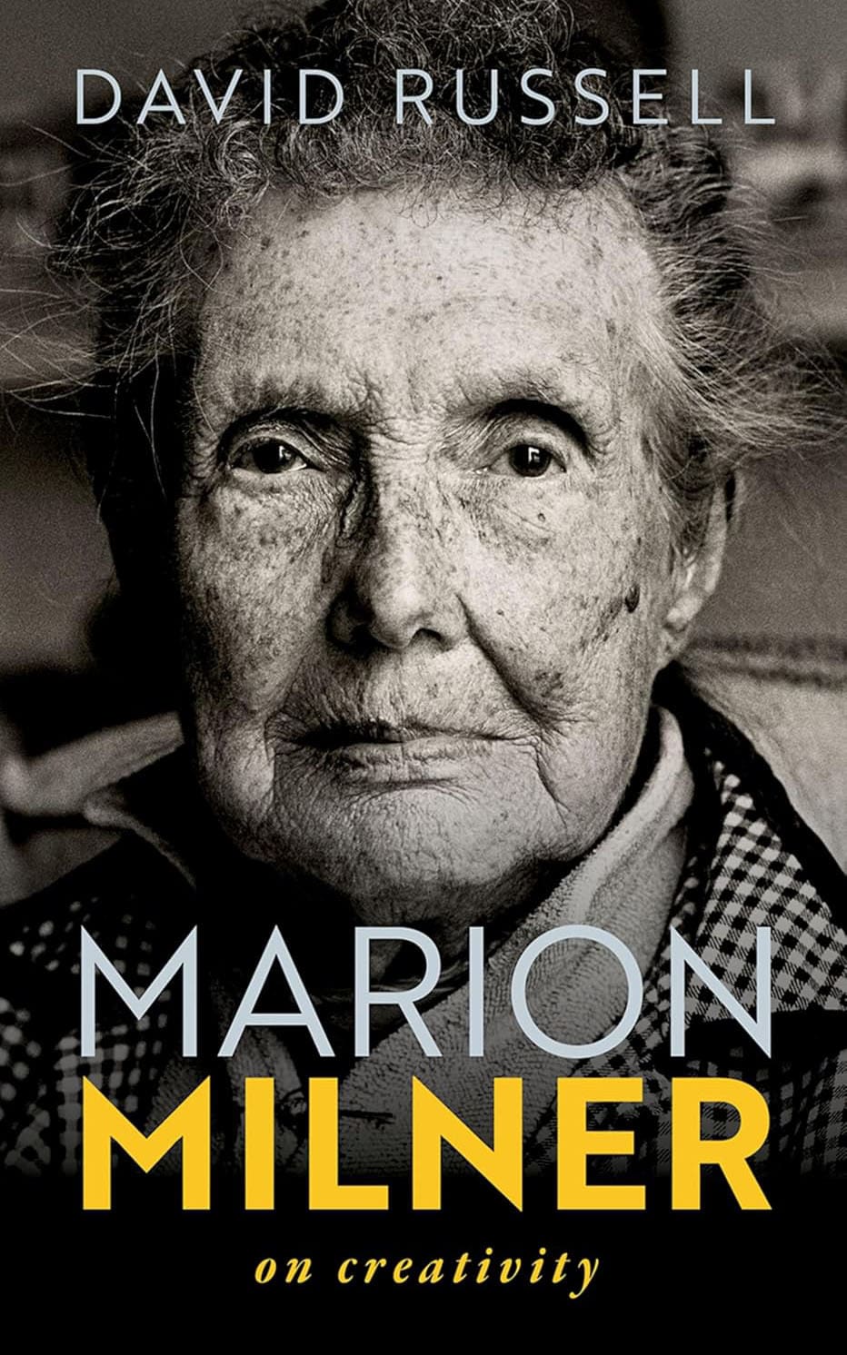 Black-and-white book cover featuring an elderly woman with a serious expression. The title reads Marion Milner on Creativity with David Russell above in smaller letters.