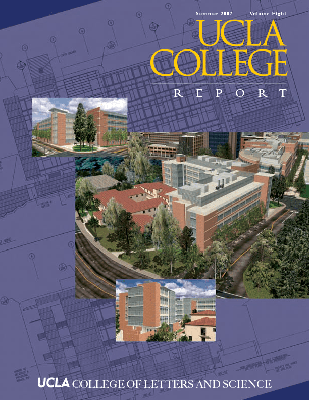 Cover of the UCLA College Report, Summer 2007, with architectural renderings of campus buildings overlaid on blue construction plans, and the UCLA College of Letters and Science name at the bottom.
