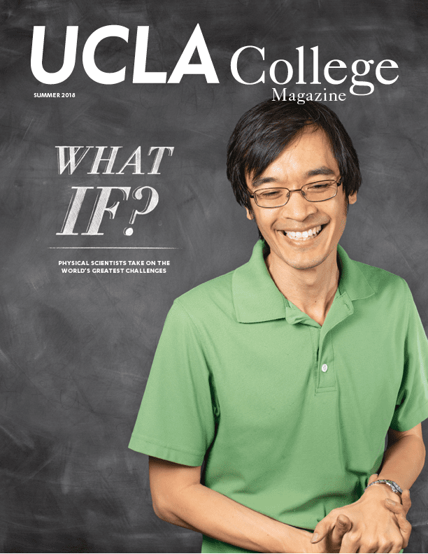 A man in glasses and a green polo shirt smiles with arms crossed on the cover of UCLA College Magazine, Summer 2018. The text reads WHAT IF? Physical scientists take on the worlds greatest challenges.