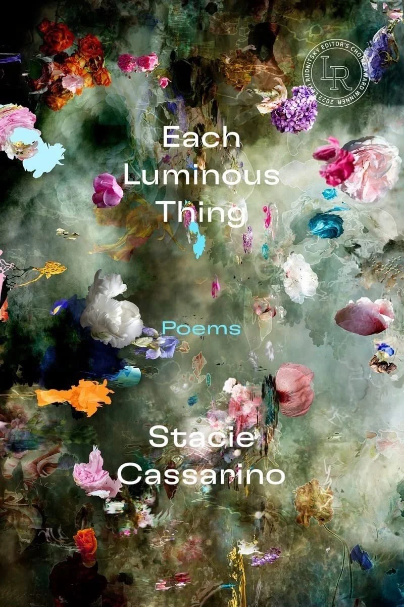 Book cover for Each Luminous Thing: Poems by Stacie Cassarino, featuring scattered colorful flower petals against a blurred, dreamy green and gray background.