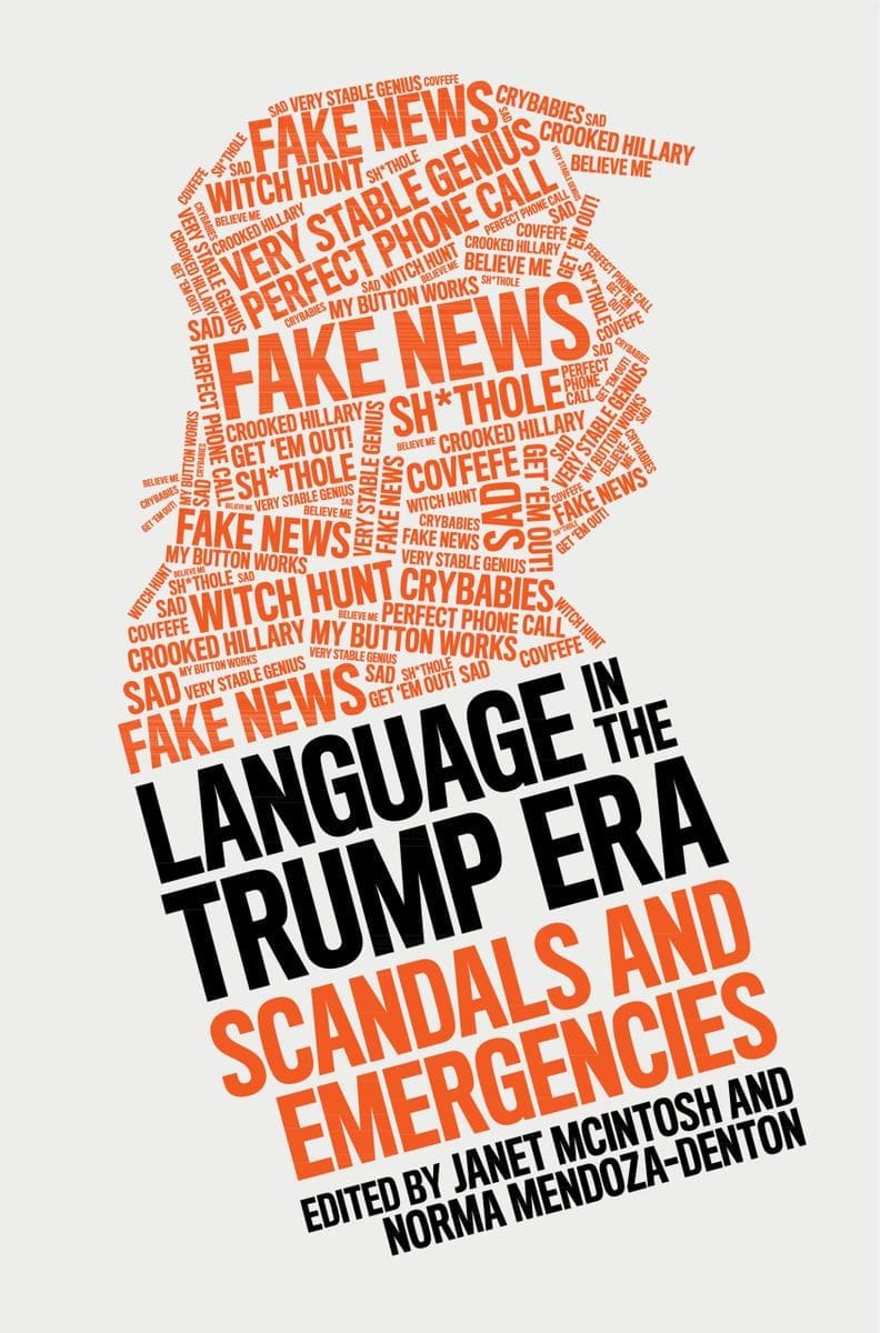 Book cover featuring an orange silhouette of a man’s profile made from repeated words FAKE NEWS, with the title Language in the Trump Era: Scandals and Emergencies in bold black and orange text below.
