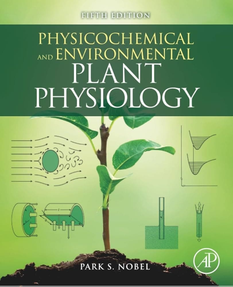 Book cover of Physicochemical and Environmental Plant Physiology by Park S. Nobel, featuring a young plant with scientific diagrams, including cellular structures and charts, on a green gradient background.