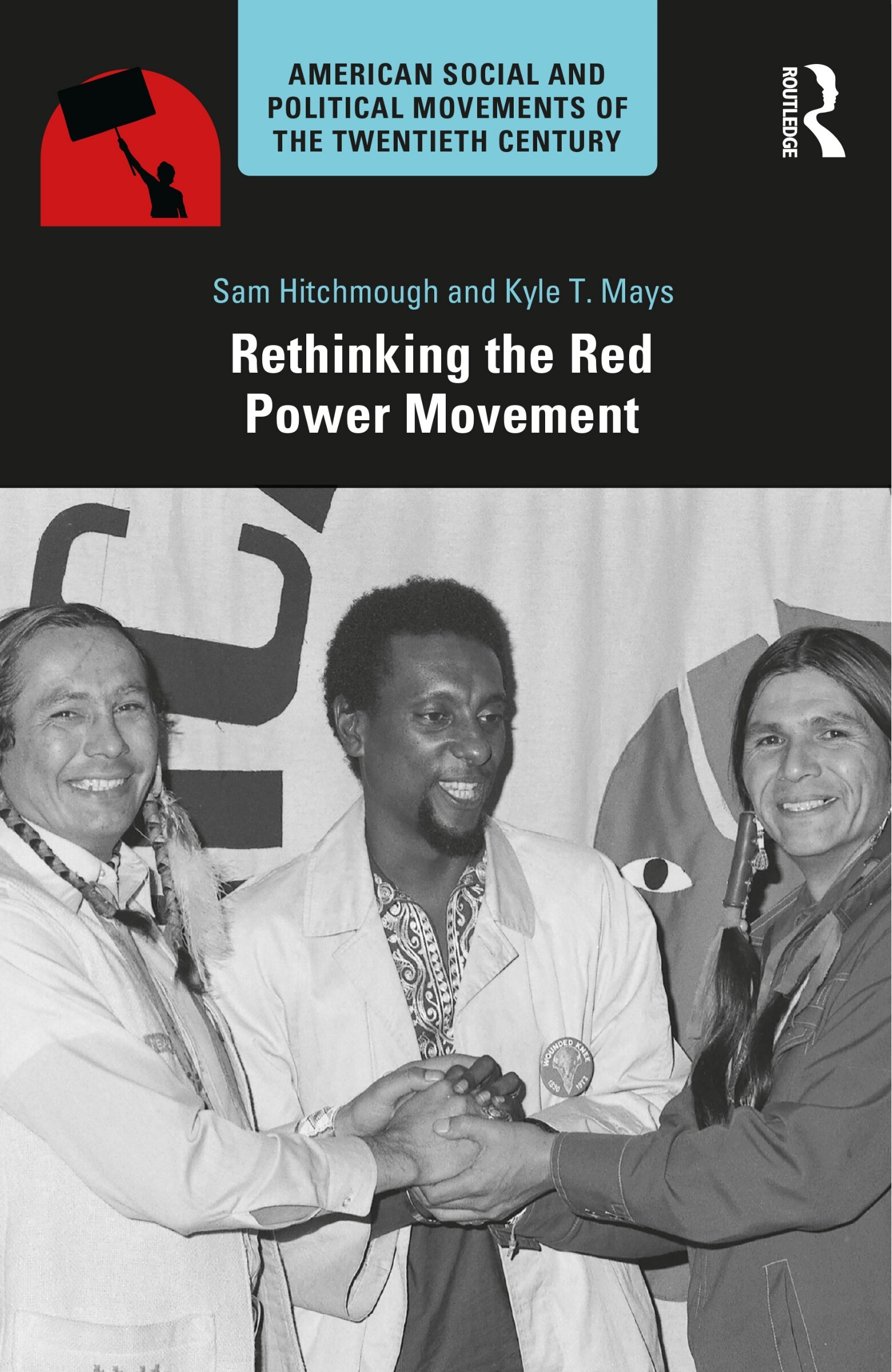 Book cover for Rethinking the Red Power Movement featuring three smiling people standing together in front of a banner, with the book title and authors names above them. Series title is at the top.