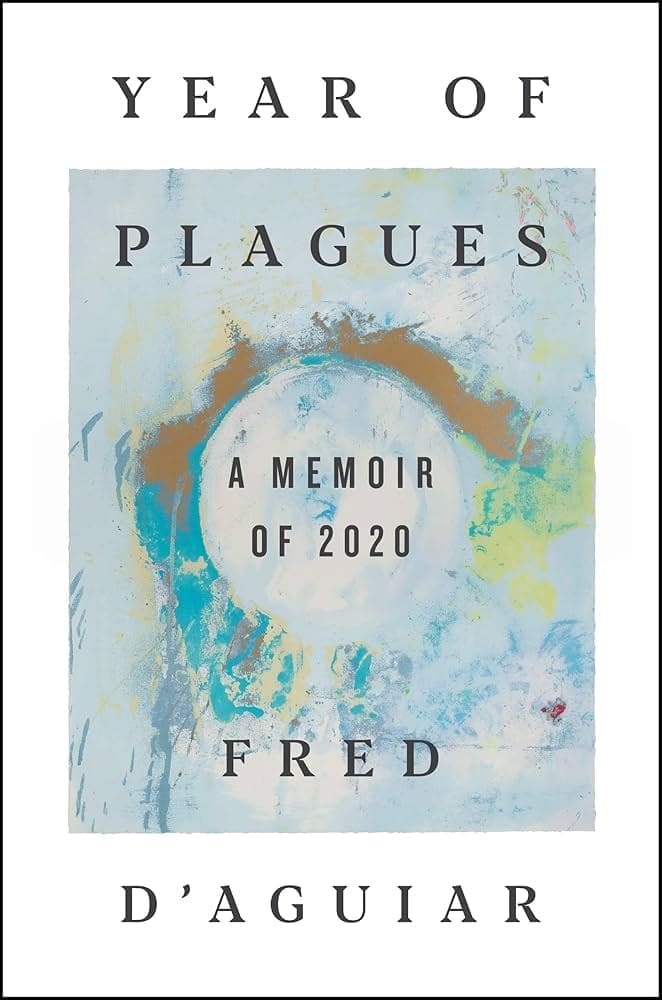 Book cover for Year of Plagues: A Memoir of 2020 by Fred D’Aguiar. The center features abstract blue and beige artwork with the title and author’s name in black text on a white background.