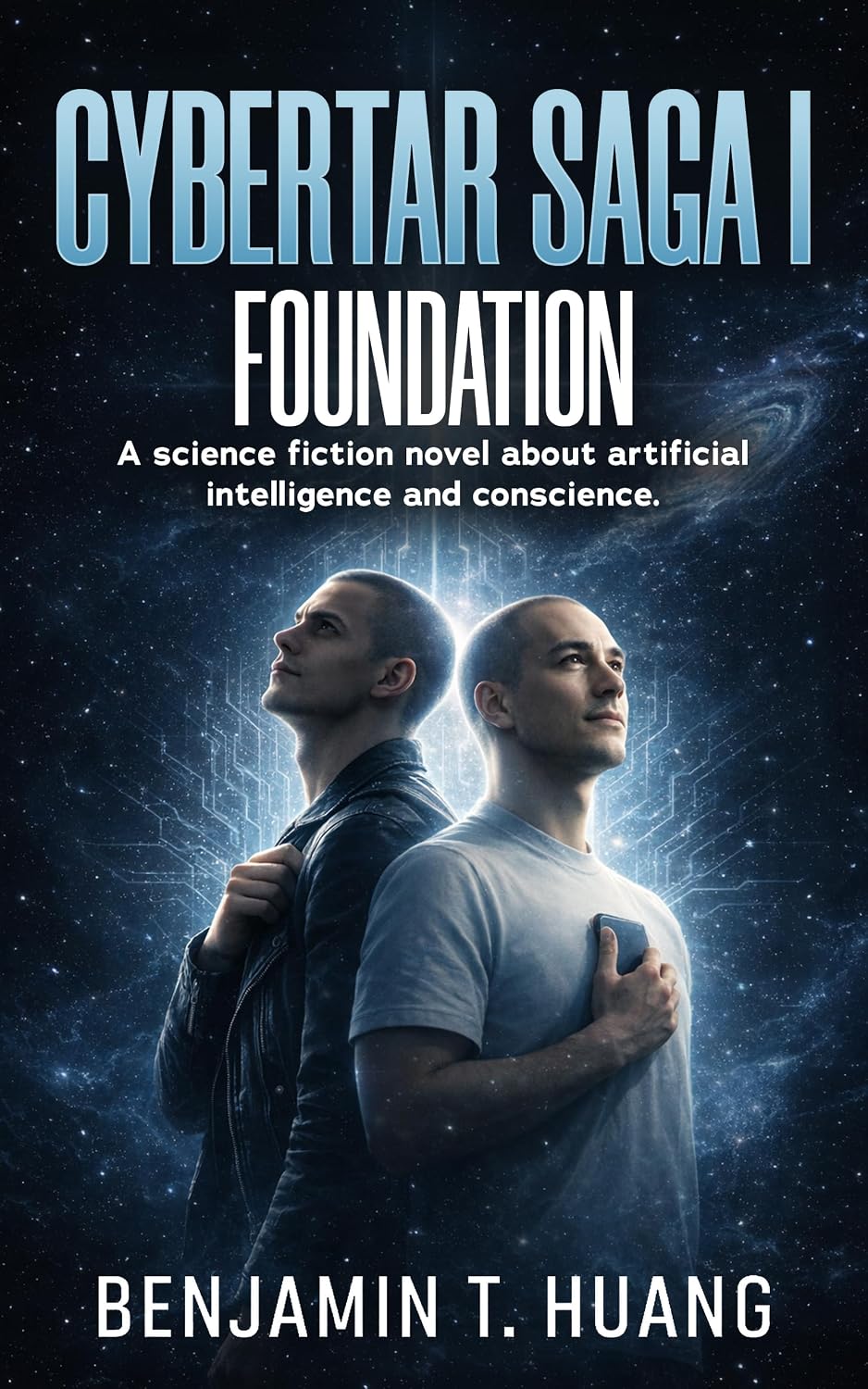 cover of CyberTar Saga I: Foundation: A science fiction novel about artificial intelligence and conscience. featuring two men standing back to back