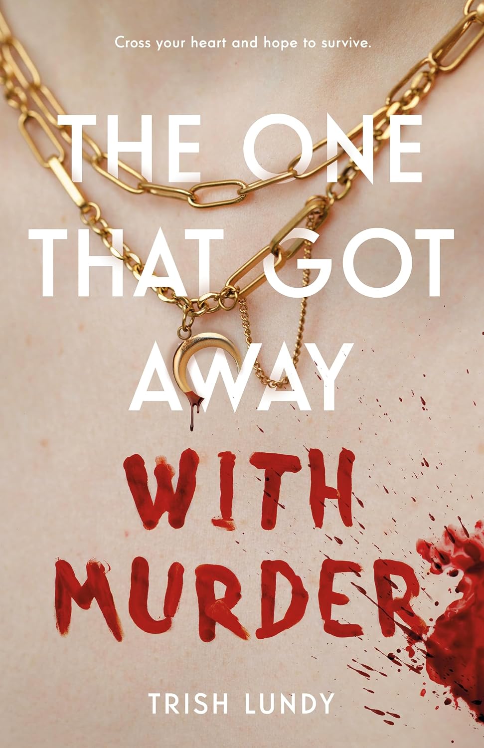 book cover for The One That Got Away With Murder featuring a close-up of a necklace and a blood splash