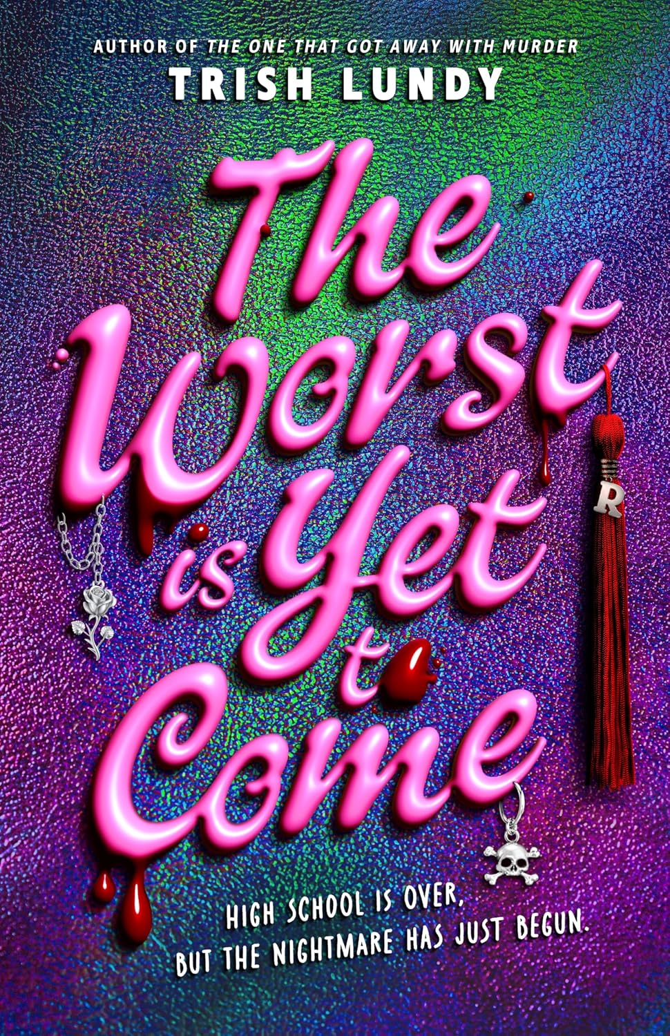 Book cover of The Worst Is Yet To Come featuring glitter, blood and a graduation tassel